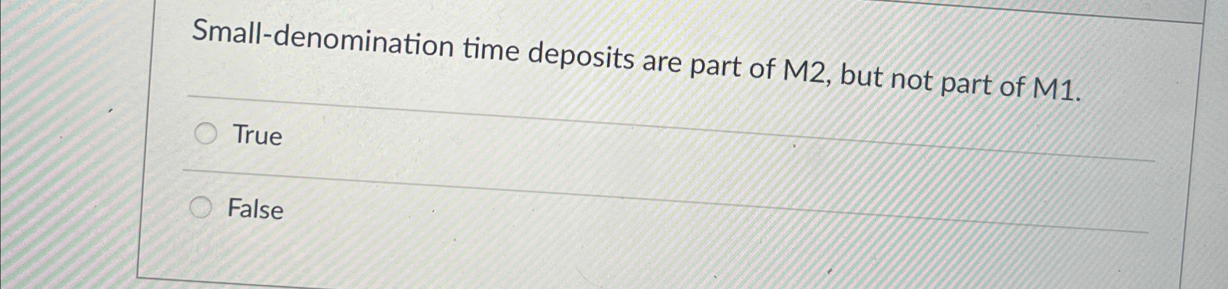 Solved Smalldenomination time deposits are part of M2, ﻿but