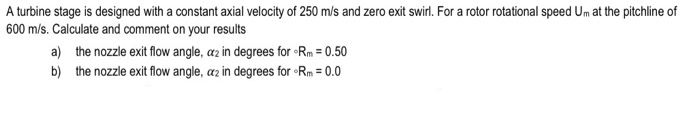 Solved A turbine stage is designed with a constant axial | Chegg.com