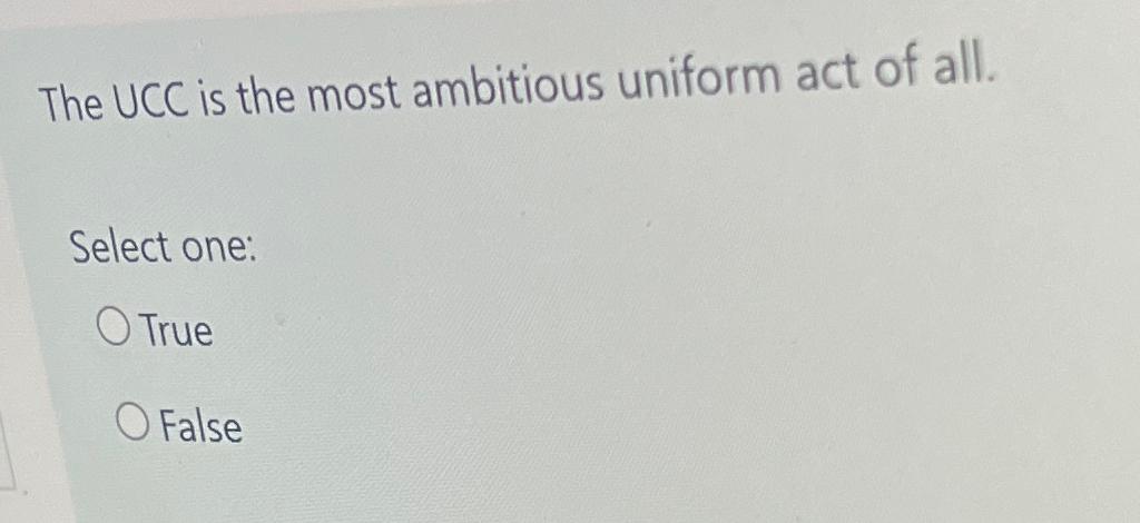 Solved The UCC Is The Most Ambitious Uniform Act Of | Chegg.com