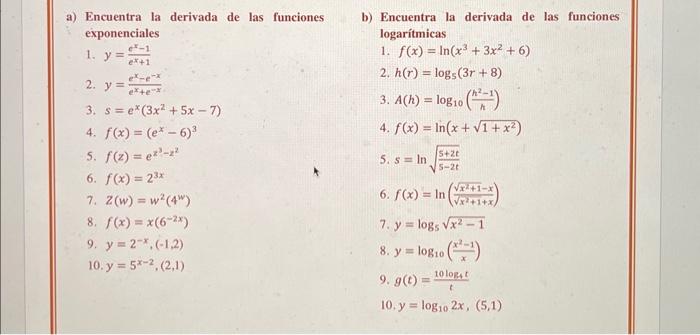 a) Encuentra la derivada de las funciones exponenciales 1. \( y=\frac{e^{x}-1}{e^{x}+1} \) 2. \( y=\frac{e^{x}-e^{-x}}{e^{x}+