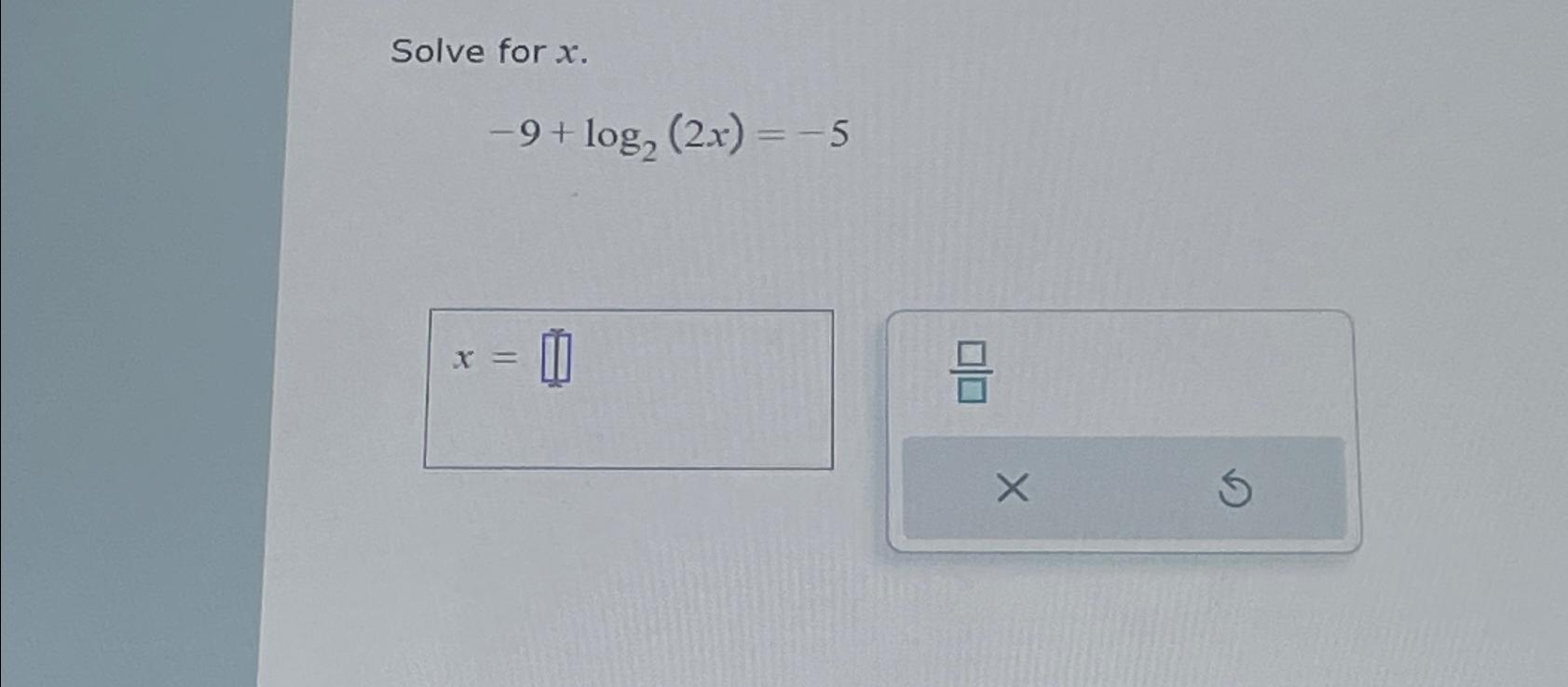 solved-solve-for-x-9-log2-2x-5-chegg