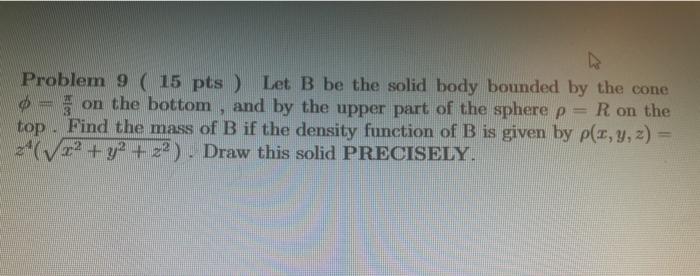 Solved Problem 9 ( 15 pts ) Let B be the solid body bounded | Chegg.com