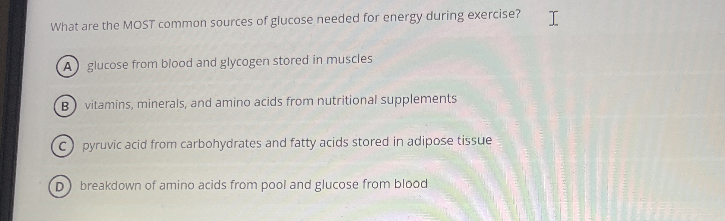 Solved What are the MOST common sources of glucose needed | Chegg.com
