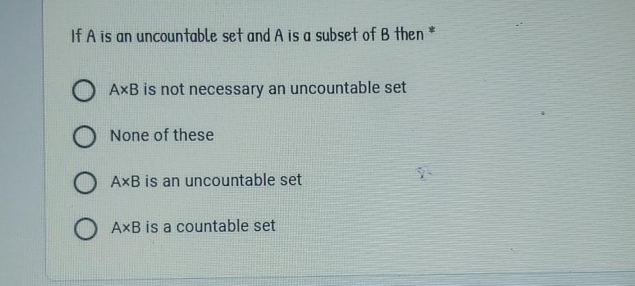 Solved If A Is An Uncountable Set And A Is A Subset Of B | Chegg.com