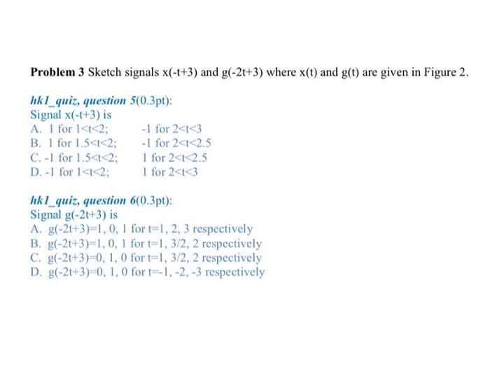 Solved Problem 3 Sketch Signals X T 3 And G 2t 3 Whe