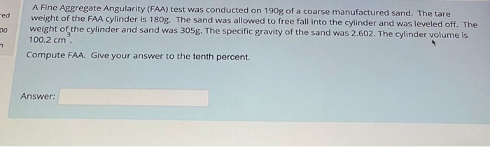 Solved Ed A Fine Aggregate Angularity Faa Test Was Cond Chegg Com