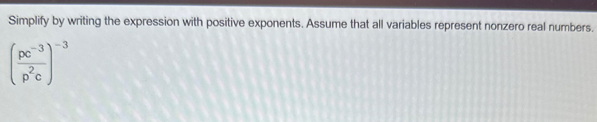 Solved Simplify by writing the expression with positive | Chegg.com