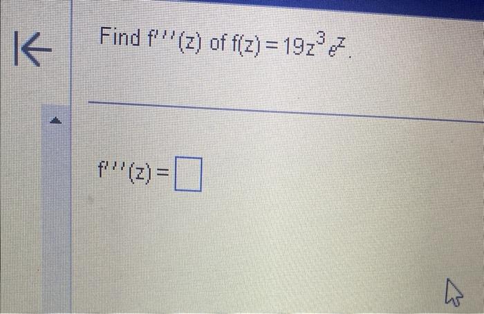 Find \( f^{\prime \prime \prime}(z) \) of \( f(z)=19 z^{3} e^{z} \) \[ f^{\prime \prime \prime}(z)= \]