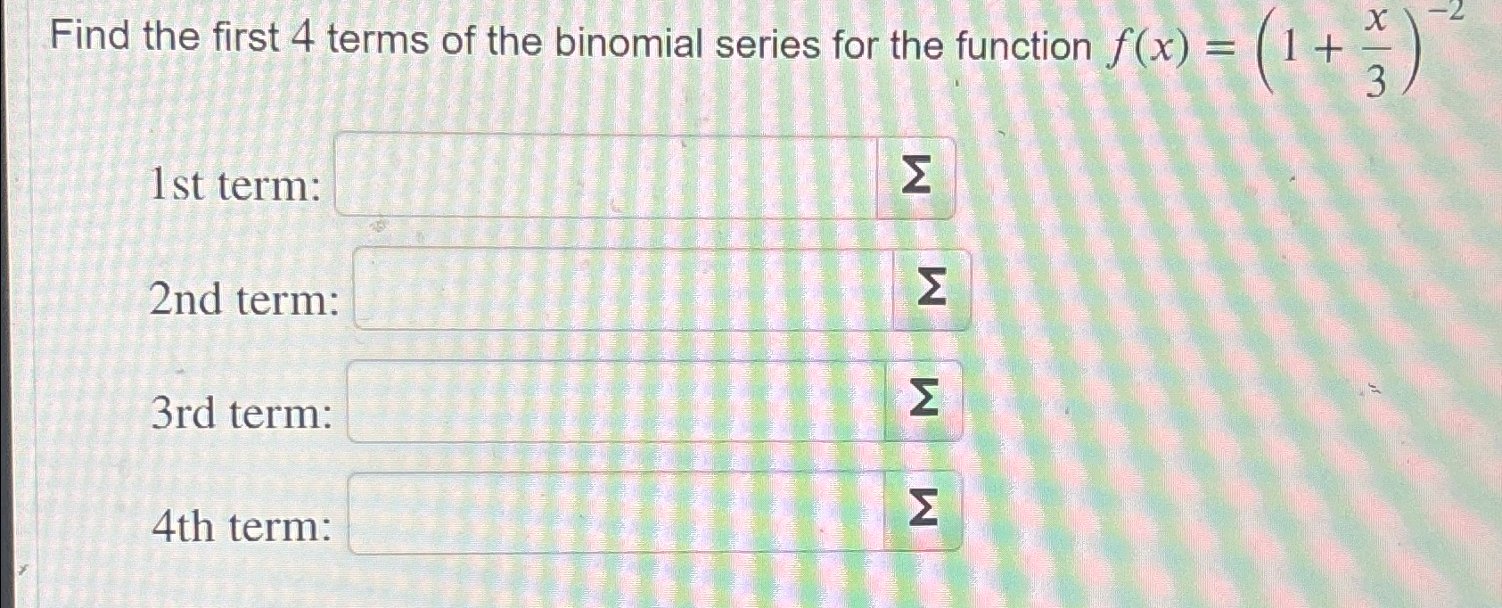 Solved Find the first 4 ﻿terms of the binomial series for | Chegg.com