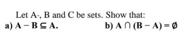 Solved Let A-, B and C be sets. Show that: a) A-BCA. b) A N | Chegg.com