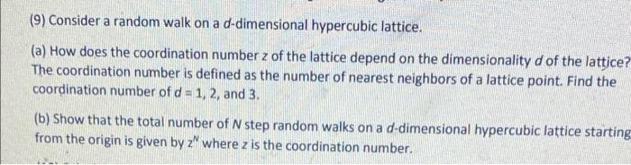 Solved (9) Consider a random walk on a d-dimensional | Chegg.com