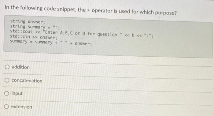 Solved In the following code snippet, the + operator is used | Chegg.com