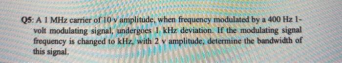 Solved Q5: A 1 MHz carrier of 10 v amplitude, when frequency | Chegg.com