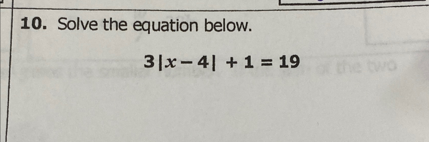 Solved Solve the equation below.3|x-4|+1=19 | Chegg.com