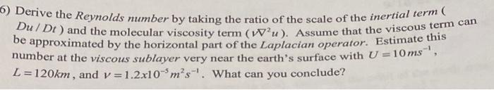 Solved 6) Derive the Reynolds number by taking the ratio of | Chegg.com