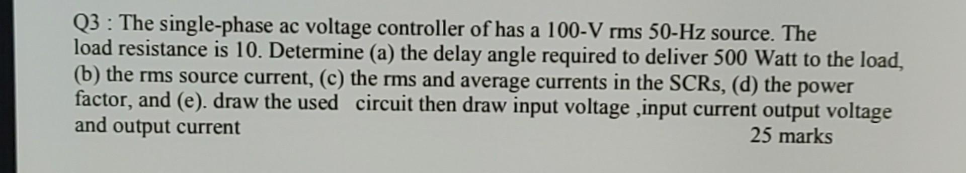 Solved Q3: The single-phase ac voltage controller of has a | Chegg.com