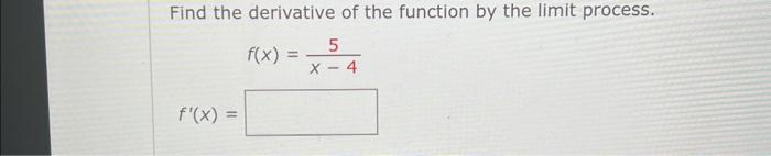 Solved Find the derivative of the function by the limit | Chegg.com