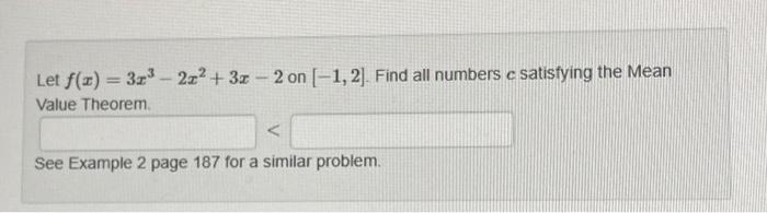 Solved Let F X 3x3−2x2 3x−2 On [−1 2] Find All Numbers C