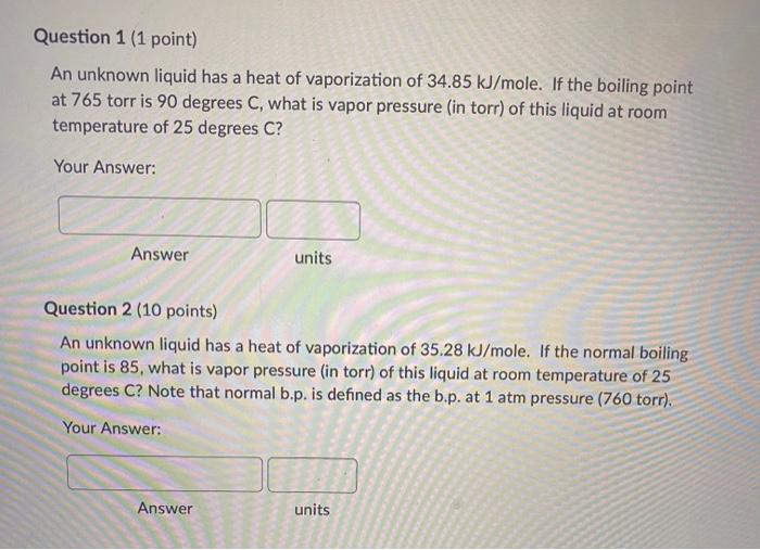 Solved An unknown liquid has a heat of vaporization of 34.85 | Chegg.com