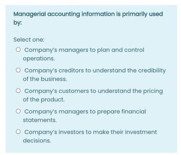 Solved Managerial accounting information is primarily used | Chegg.com