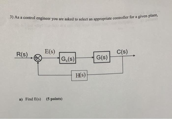 Solved 3) As a control engineer you are asked to select an | Chegg.com