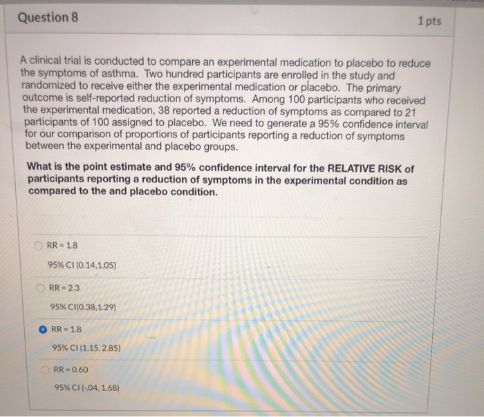 Solved Question 8 1 pts A clinical trial is conducted to | Chegg.com