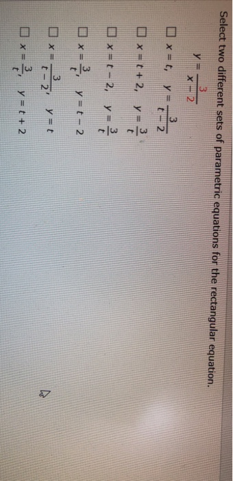 Solved Select two different sets of parametric equations for | Chegg.com