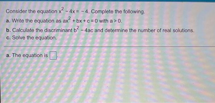 Solved Consider the equation x2 - 4x = -4. Complete the | Chegg.com