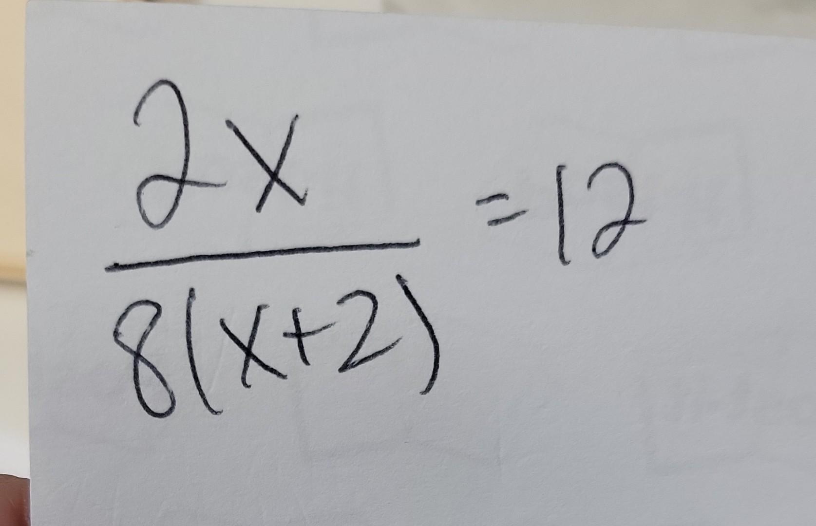 Solved 8(x+2)2x=12 | Chegg.com