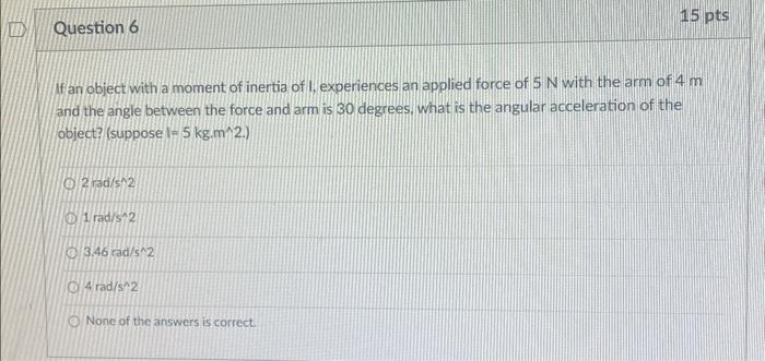 Solved If An Object With A Moment Of Inertia Of I. 