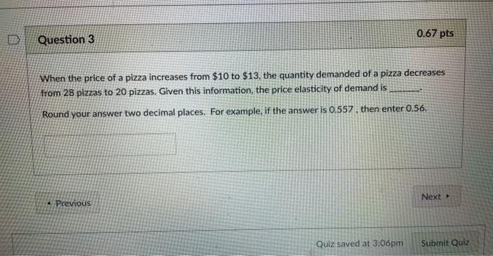Solved When the price of a pizza increases from $10 to $13, | Chegg.com