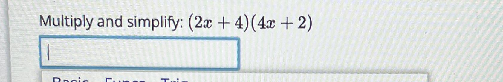 solved-multiply-and-simplify-2x-4-4x-2-chegg