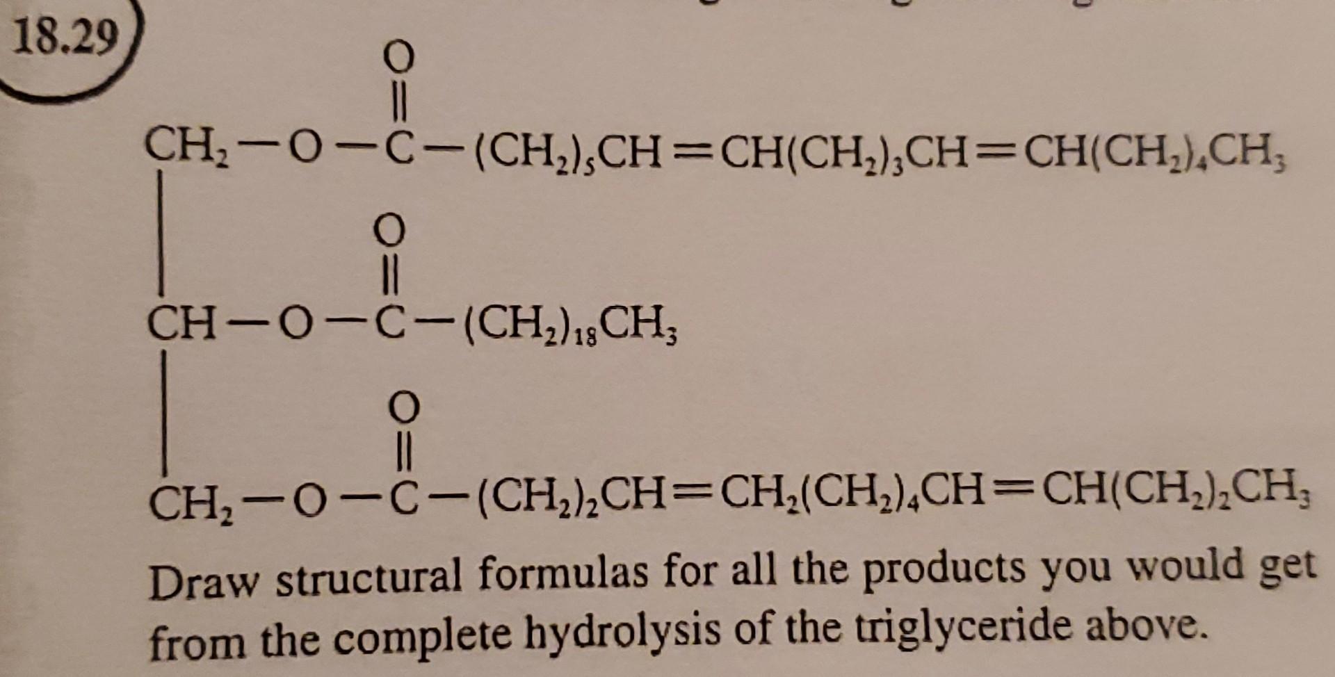 Solved 18.29 CH2-O-C-(CH2),CH=CH(CH2),CH=CH(CH2),CH; O | Chegg.com