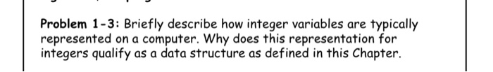 Solved Problem 1-3: Briefly describe how integer variables | Chegg.com
