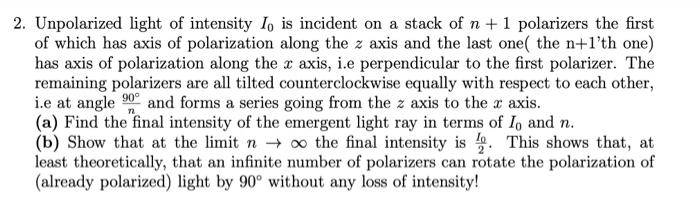 Solved 2. Unpolarized light of intensity I0 is incident on a | Chegg.com