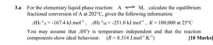 Solved a For the elementary liquid phase reaction: A⇌M, | Chegg.com