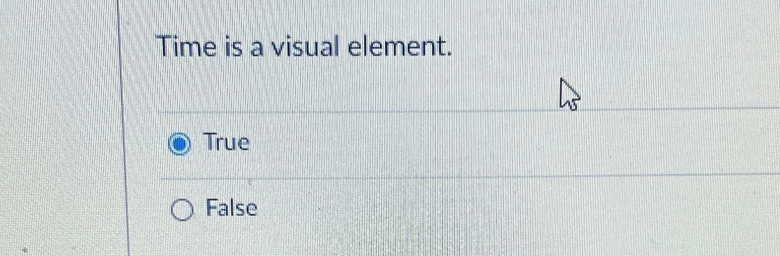 Solved Time is a visual element.TrueFalse | Chegg.com