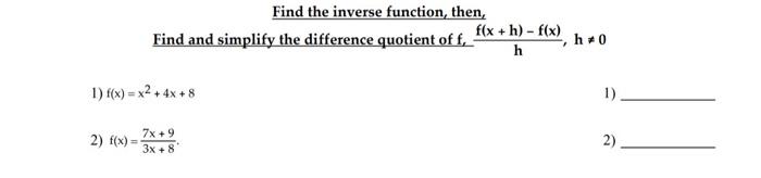 Solved Find the inverse function, then, Find and simplify | Chegg.com