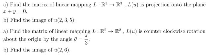 Solved a) Find the matrix of linear mapping L: R3 R3 , L(u) | Chegg.com