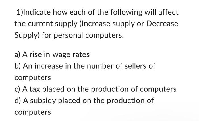 Solved 1)Indicate How Each Of The Following Will Affect The | Chegg.com