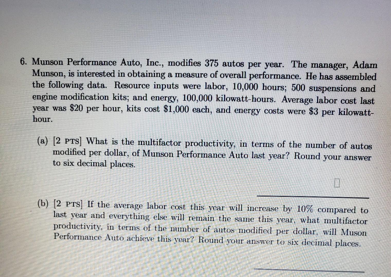 Solved 6. Munson Performance Auto, Inc., modifies 375 autos