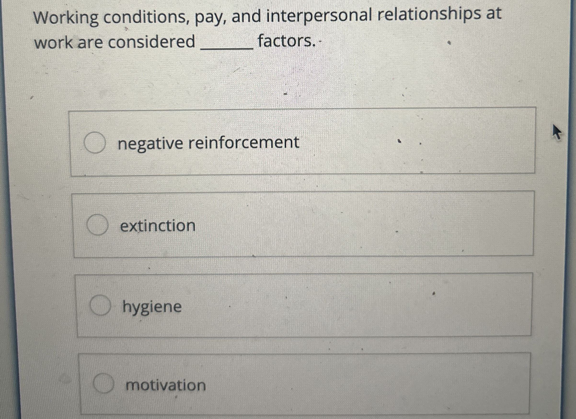 Solved Working conditions, pay, and interpersonal
