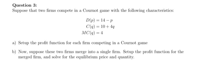 Solved Question 3: Suppose That Two Firms Compete In A | Chegg.com