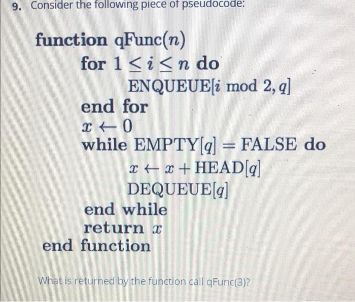 Solved 9. Consider the following piece of pseudocode: | Chegg.com