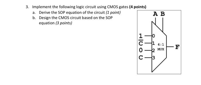 Solved 3. Implement The Following Logic Circuit Using CMOS | Chegg.com