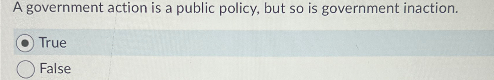 Solved A government action is a public policy, but so is | Chegg.com