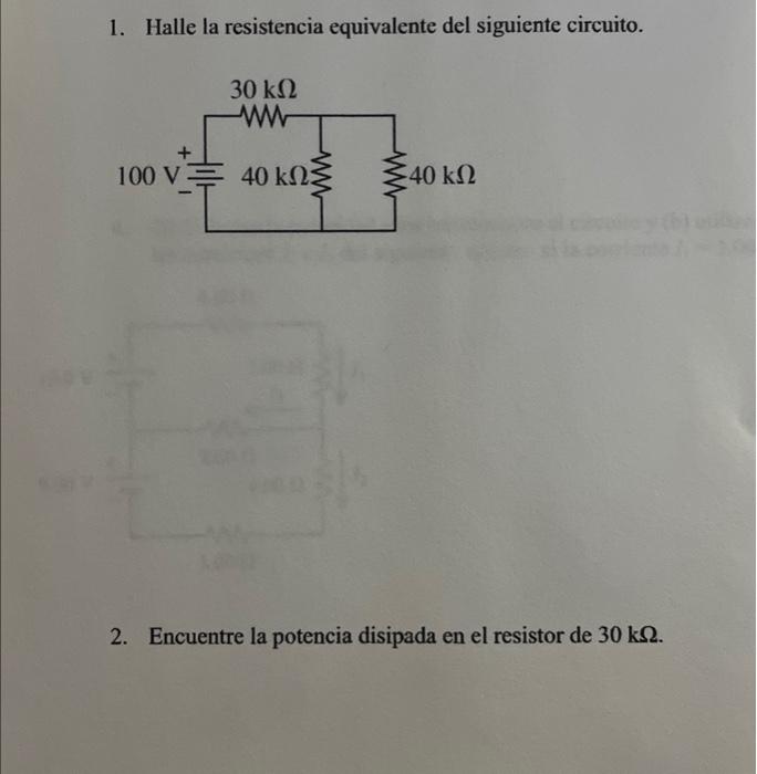 1. Halle la resistencia equivalente del siguiente circuito. 2. Encuentre la potencia disipada en el resistor de \( 30 \mathrm