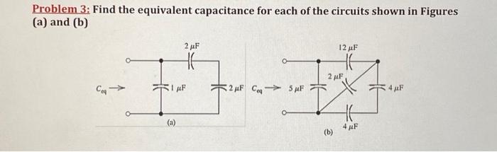 Solved Problem 3: Find the equivalent capacitance for each | Chegg.com
