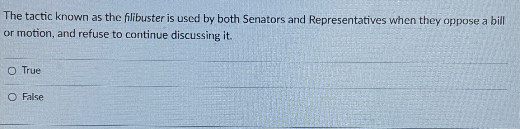 Solved The tactic known as the filibuster is used by both | Chegg.com