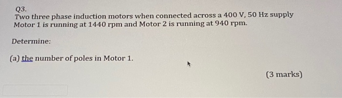 Solved Q3. Two three phase induction motors when connected | Chegg.com